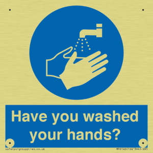 Have you washed your hands?